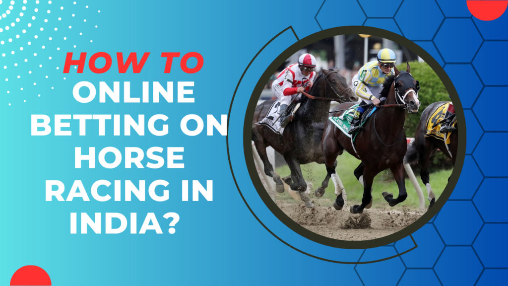 How To Online Betting On Horse Racing In India