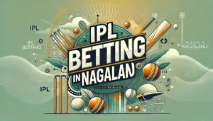 IPL Betting in Nagaland