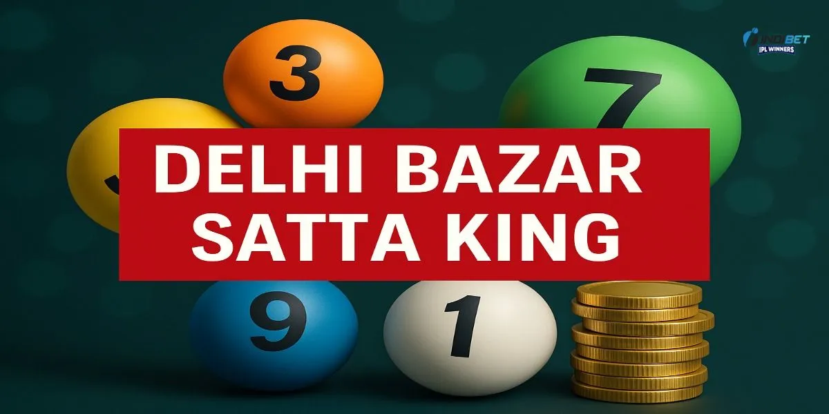 Delhi Bazar Satta King