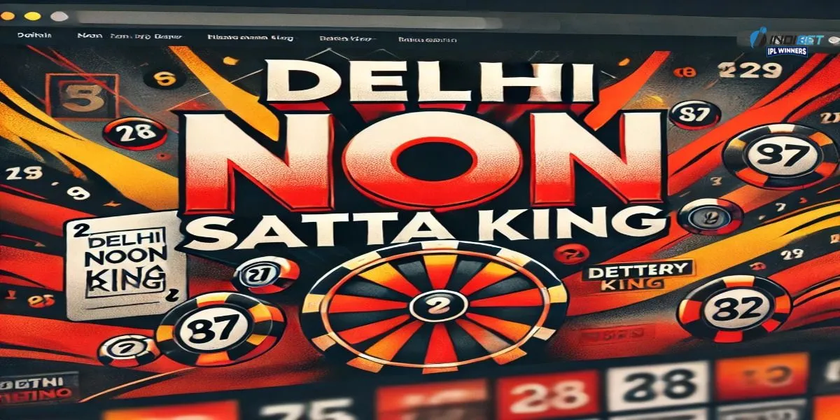 Delhi Noon Satta King