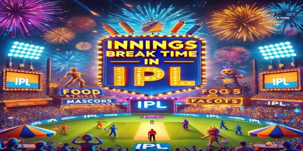Innings Break Time in IPL